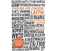 Choose Life. Choose Leith. : Trainspotting on Location