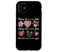 Choose Love Over Hate Fear Again Floral Message Case for iPhone 11