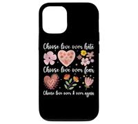Choose Love Over Hate Fear Again Floral Message Case for iPhone 12/12 Pro
