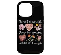Choose Love Over Hate Fear Again Floral Message Case for iPhone 13 Pro