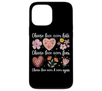 Choose Love Over Hate Fear Again Floral Message Case for iPhone 13 Pro Max