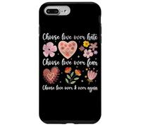 Choose Love Over Hate Fear Again Floral Message Case for iPhone 7 Plus/8 Plus