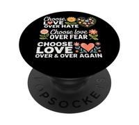 Choose Love Over Hate Fear Over Again PopSockets Adhesive PopGrip