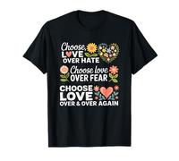 Choose Love Over Hate Fear Over Again T-Shirt