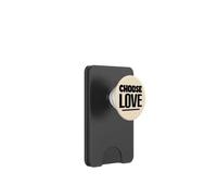 CHOOSE LOVE - Positive Statement Inspiration - Against Hate PopSockets PopWallet for MagSafe