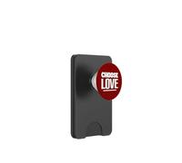 CHOOSE LOVE - Positive Statement Inspiration - Against Hate PopSockets PopWallet for MagSafe