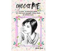 Choose Me: 101 Lessons - An Introspective Journal: Self-Esteem, Healthy Boundaries, Personal Growth, and Emotional Healing.