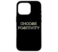 Choose Positivity Joy and Happiness Motivation Design Case for iPhone 16 Pro