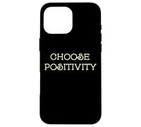 Choose Positivity Joy and Happiness Motivation Design Case for iPhone 16 Pro Max