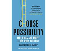 Choose Possibility: Task Risks and Thrive (Even When You Fail)