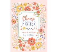 Choose Prayer: 3-Minute Devotions for Teen Girls
