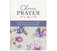 Choose Prayer: 3-Minute Devotions for Women Journal