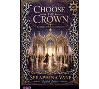 Choose the Crown: Book 8 of The Unweaver Chronicles