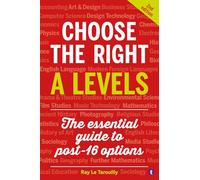 Choose the Right A Levels: The Essential Guide to Post-16 Options