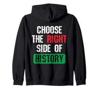 Choose The Right Side of History Patriotic Freedom Quote Zip Hoodie