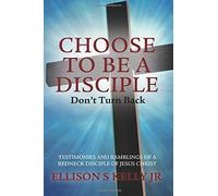 Choose To Be A Disciple: Don't Turn Back