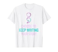 Choose to Keep Writing Your Story Inspirational Quote T-Shirt