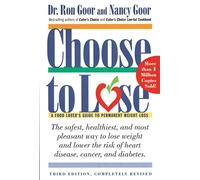 CHOOSE TO LOSE 3RD: Food Lover's Guide to Permanent Weight Loss