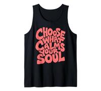 Choose What Calms Your Soul Positive Mindfulness Tank Top