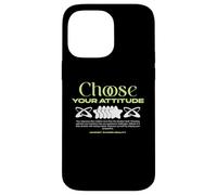 Choose Your Attitude - Urban Typography Streetwear Case for iPhone 14 Pro Max