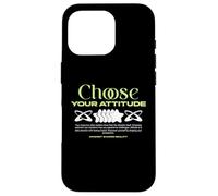 Choose Your Attitude - Urban Typography Streetwear Case for iPhone 16 Pro