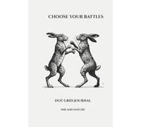 Choose Your Battles: Boxing Hares Dot Grid Journal (6x9 Hardcover, 114 Pages): A Calm British Wildlife Notebook with Hand-Drawn Pen and Ink Illustration for Writing, Planning, and Quiet Reflection