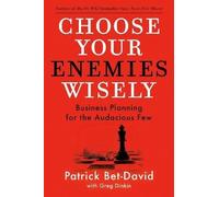 Choose Your Enemies Wisely: Business Planning for the Audacious Few
