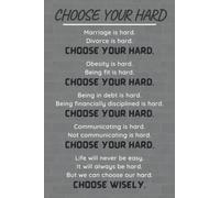 Choose Your Hard: Notebook / Journal