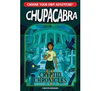 Choose Your Own Adventure Cryptid Chronicles: Chupacabra