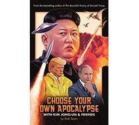 Choose Your Own Apocalypse With Kim Jong-un & Friends: (Main)