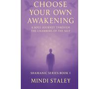 Choose Your Own Awakening: Shamanic Series: Book I: 1