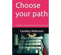 Choose your path: A Student’s Self-Discovery & Life Choices Journal