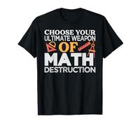 Choose Your Ultimate Weapon Of Math Destruction - Teacher T-Shirt