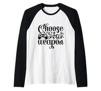 Choose Your Weapon Bold Gamer Attitude Worn Loud And Proud Raglan Baseball Tee