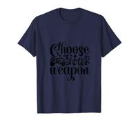 Choose Your Weapon Bold Gamer Attitude Worn Loud And Proud T-Shirt
