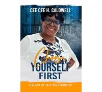 Choose Yourself First: The Art of Self-Relationship (The Identity & Destiny Series)