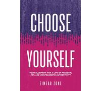 Choose Yourself: Your Blueprint for a Life of Freedom, Joy, and Unapologetic Authenticity