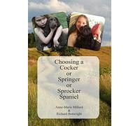 Choosing a Cocker or Springer or Sprocker Spaniel: Working Spaniels - for pets, company, work and fun.