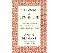 Choosing a Jewish Life: A Handbook for People Converting to Judaism and for Their Family and Friends