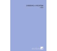 Choosing a Vocation: -1909