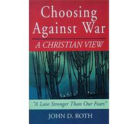 Choosing Against War: A Christian View