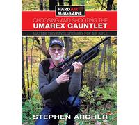 Choosing And Shooting The Umarex Gauntlet: Master this revolutionary PCP air rifle