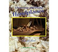 Choosing and Using Handplanes: All You Need to Know to Get Started Planing by Hand
