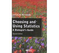 Choosing and Using Statistics: A Biologist′s Guide
