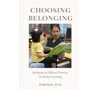 Choosing Belonging: Inclusion as Ethical Practice in Early Learning