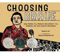 Choosing Brave: How Mamie Till-Mobley and Emmett Till Sparked the Civil Rights Movement
