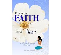 Choosing Faith Over Fear: A 35-Day Prompt Journal