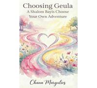 Choosing Geula: A Shalom Bayis Choose Your Own Adventure