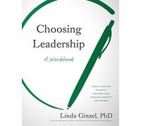 Choosing Leadership: A Workbook