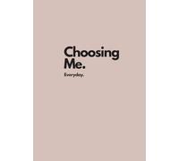 Choosing Me Everyday: Elegantes Notizbuch | Hardcover | 156 linierte Seiten | Minimalistisches Design | Tagebuch & Journal für Gedanken, Notizen & Selbstreflexion